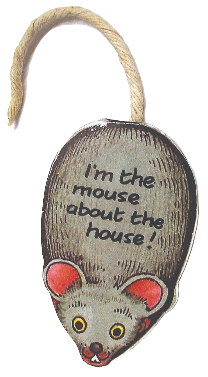 There's a Mouse About the House